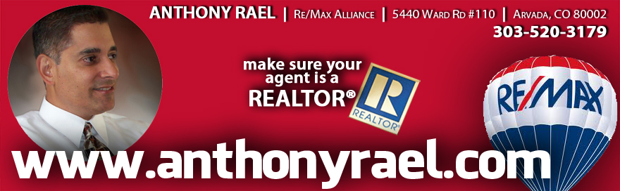 REMAX Alliance Arvada - Denver Relocation & Real Estate Agent - Denver Homes for Sale in Arvada, Brighton, Boulder, Broomfield, Erie, Golden, Highlands Ranch, Lakewood, Littleton, Louisville, Parker, Thornton, Westminster, Investing in Denver Real Estate, Condos, Anthony Rael, Denver REALTOR, REMAX Denver